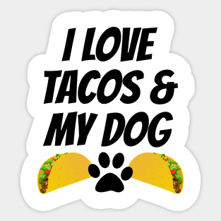 I Love Tacos And My Dog Sticker